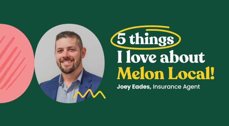 5 Things I Love About Melon Local from Joey Eades