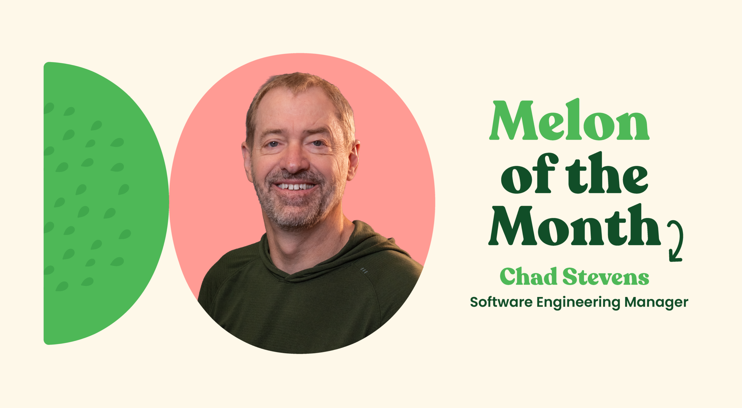 Chad Stevens, Melon Local Software Engineering Manager, is featured with a headshot for a Melon Spotlight about his career with Melon Local.